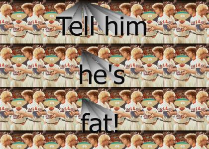 BASEketball-Tell Him He's Fat