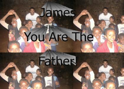 James You Are The Father!