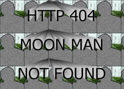 HTTP 404 MOON MAN NOT FOUND