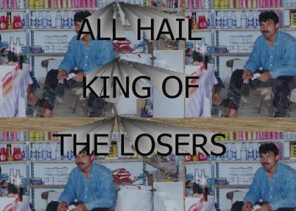 ALL HAIL KING OF THE LOSERS