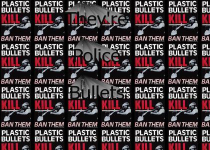 Theyre police bullets
