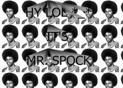 HY! IT'S ME MR.SPOCK