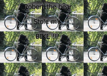Robert The Bear Stole My f~c#ing Bike!