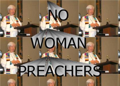 NO WOMAN PREACHERS!!