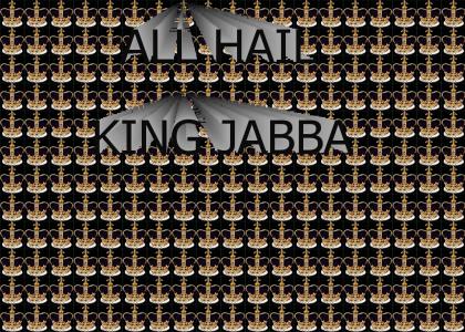 ALL HAIL KING JABBA
