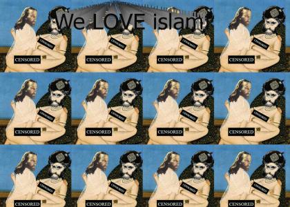 We LOVE Islam!