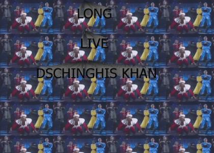 LONG LIVE DSCHINGHIS KHAN