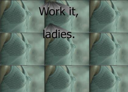 Work it, ladies.