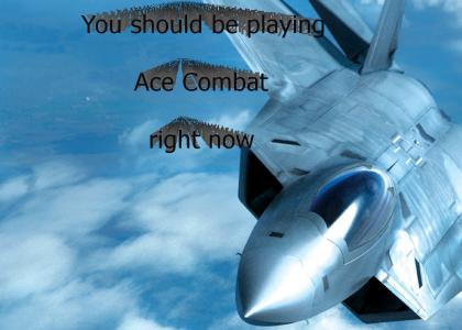 Go play some Ace Combat!