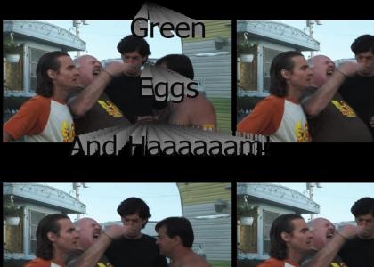 Green Eggs and Haaaaaaam