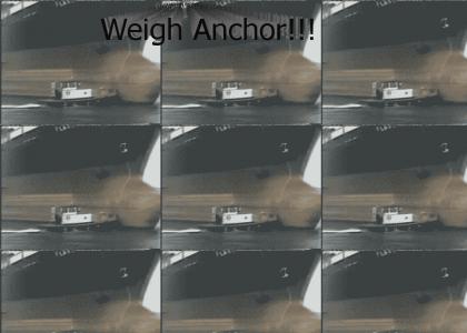Weigh Anchor