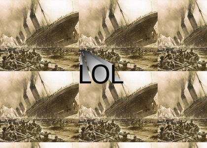 Titanic Sank LOL