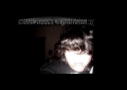 Dillon Needs a Girlfriend