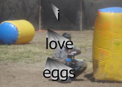 i love eggs