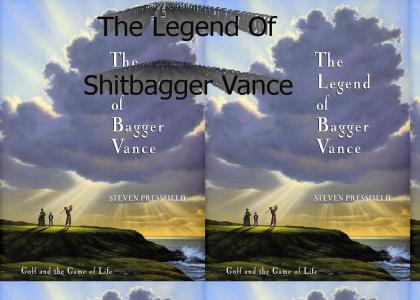 The Legend of Shitbagger Vance