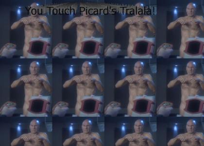 You touch my Captain Picard