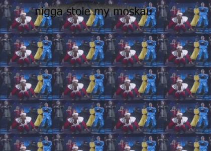 nigga stole my moskau