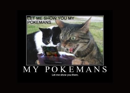 Let me show you my pokemans