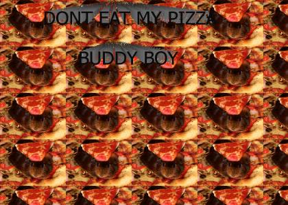 Don't eat my pizza buddy boy