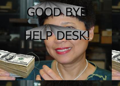 Good Bye Help Deskers