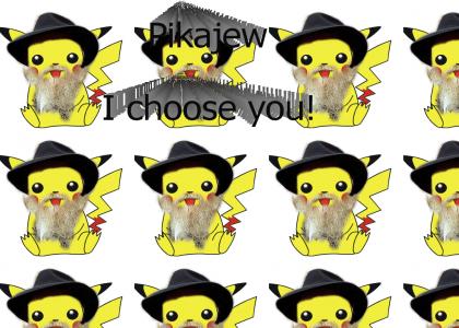 Pikajew, I choose you!