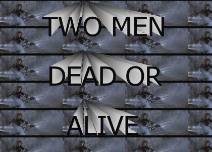 Two men enter one man leaves...dead or alive.