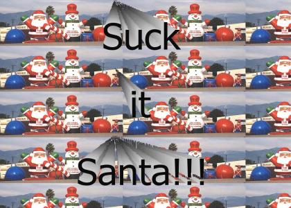 Suck it Santa!