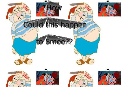 How Could this Happen to Smee?