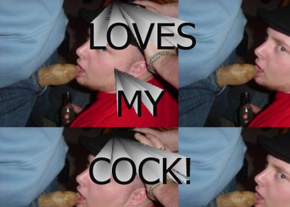 LOVES MY COCK!