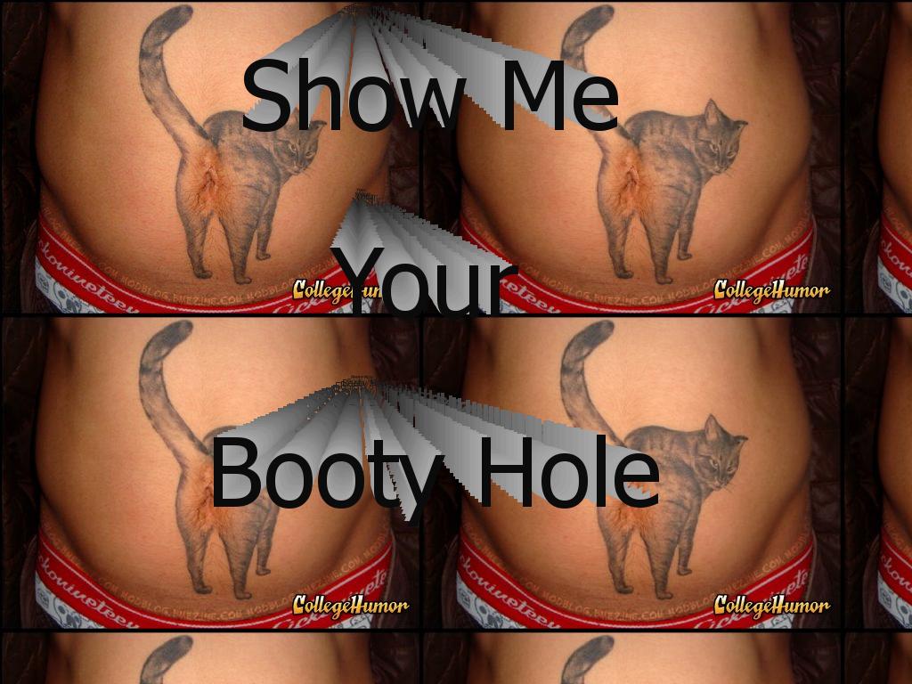 showmeyourbootyhole