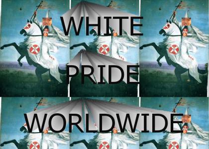 WHITE PRIDE WORLDWIDE! D: