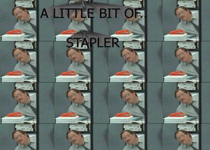 A Little bit of Stapler is all I need