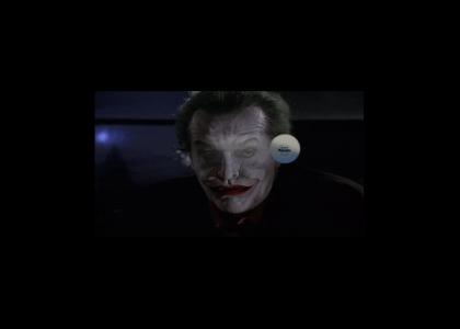 The Joker Watches Ping Pong