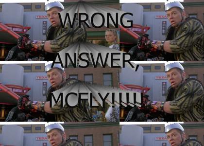 Classic YTMND:  Wrong Answer, McFly!!
