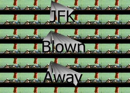 JFK Blown Away