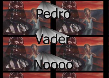 Pedro Vader Noooooo