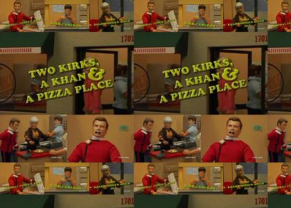 Two Kirks, a Khan & a Pizza Place