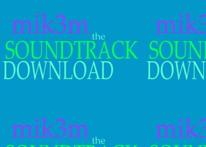 mik3m the soundtrack