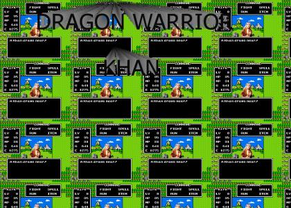 Dragon Warrior KHAN! (load sound then refresh)
