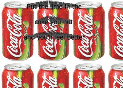 you put the lime in the coke you nut