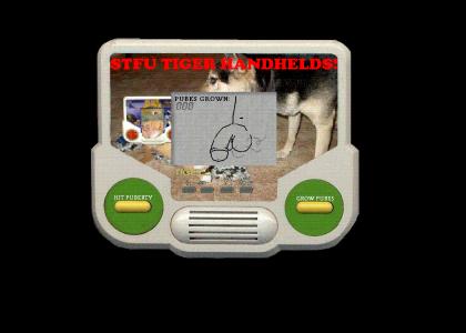 STFU Tiger Handhelds is... a Tiger Handheld!