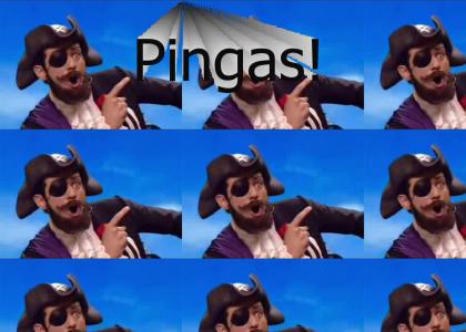 You are a PINGAS!