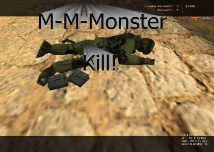 OWNED...M-M-Monster Kill