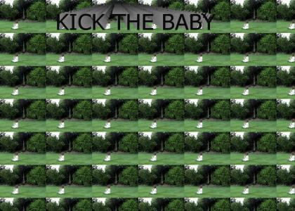 Kick the Baby!