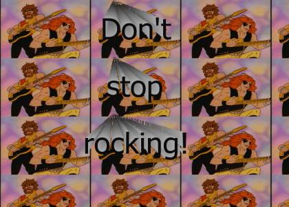 Don't stop rocking!