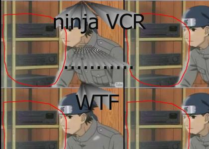 ninja VCR...... WTF