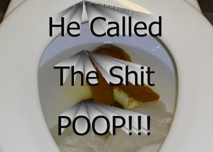 Its Poop again!