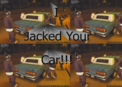I Jacked Your Car