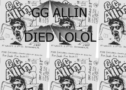 LOL GG ALLIN DIED