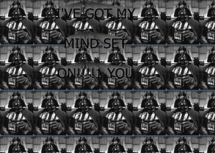Vader's got his mind set ON! you